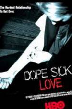 Watch Dope Sick Love - New York Junkies Zumvo