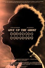 Watch Give Up the Ghost Zumvo