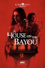 Watch A House on the Bayou Zumvo