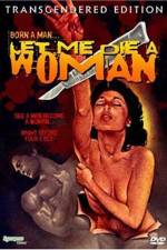 Watch Let Me Die a Woman Zumvo