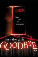 Watch Kiss the Girls Goodbye Zumvo