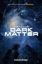 Watch The Hunt for Dark Matter Zumvo