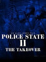 Watch Police State 2: The Takeover Zumvo