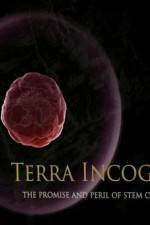 Watch Terra Incognita The Perils and Promise of Stem Cell Research Zumvo