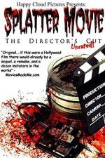 Watch Splatter Movie: The Director\'s Cut Zumvo