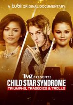 Watch TMZ Presents: Child Star Syndrome: Triumphs, Tragedies & Trolls Zumvo