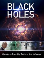 Watch Black Holes: Messages from the Edge of the Universe Zumvo