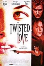 Watch Twisted Love Zumvo