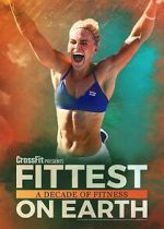 Watch Fittest on Earth: A Decade of Fitness Zumvo