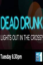 Watch Dead Drunk Lights Out In The Cross Zumvo