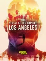 Watch Serial Killer Capital: Los Angeles (TV Special 2024) Zumvo