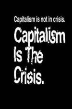 Watch Capitalism Is the Crisis Zumvo