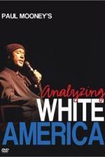 Watch Paul Mooney: Analyzing White America Zumvo