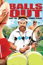 Watch Balls Out: Gary the Tennis Coach Zumvo