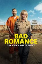 Watch Bad Romance: The Vicky White Story Zumvo