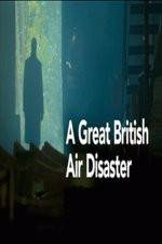 Watch A Great British Air Disaster Zumvo