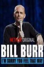 Watch Bill Burr: I'm Sorry You Feel That Way Zumvo