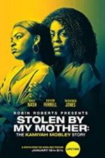 Watch Stolen by My Mother: The Kamiyah Mobley Story Zumvo