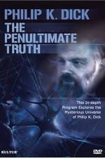 Watch The Penultimate Truth About Philip K Dick Zumvo