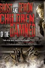 Watch Ghost and Demon Children of the Damned Zumvo