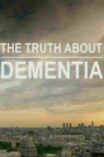 Watch The Truth About Dementia Zumvo