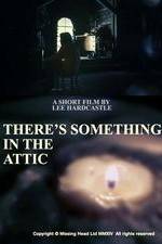 Watch There's Something in the Attic Zumvo