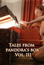 Watch Tales from Pandora\'s Box 3 Zumvo