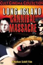 Watch The Long Island Cannibal Massacre Zumvo