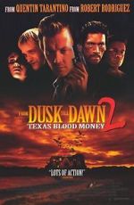 Watch Dusk Till Dawn 2: Texas Blood Money Zumvo