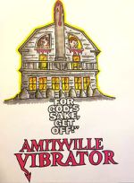 Watch Amityville Vibrator Zumvo