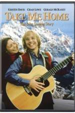 Watch Take Me Home The John Denver Story Zumvo