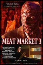 Watch Meat Market 3 Zumvo