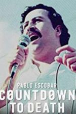 Watch Pablo Escobar: Countdown to Death Zumvo