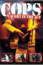 Watch Cops - Caught In The Act Zumvo