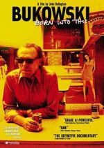 Watch Bukowski: Born into This Zumvo