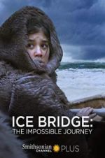 Watch Ice Bridge: The impossible Journey Zumvo