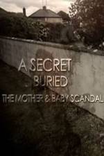 Watch A Secret Buried The Mother and Baby Scandal Zumvo