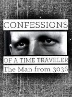 Watch Confessions of a Time Traveler - The Man from 3036 Zumvo