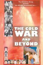 Watch The Cold War and Beyond Zumvo