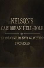 Watch Nelson\'s Caribbean Hell-Hole: An Eighteenth Century Navy Graveyard Uncovered Zumvo