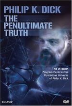 Watch The Penultimate Truth About Philip K. Dick Zumvo