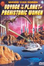 Watch Voyage to the Planet of Prehistoric Women Zumvo