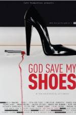 Watch God Save My Shoes Zumvo