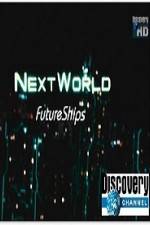 Watch Discovery Channel Next World Future Ships Zumvo