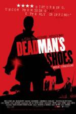 Watch Dead Man's Shoes Zumvo