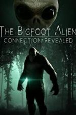 Watch The Bigfoot Alien Connection Revealed Zumvo