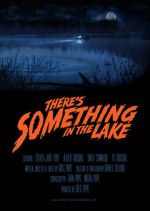 Watch There\'s Something in the Lake (Short 2021) Zumvo