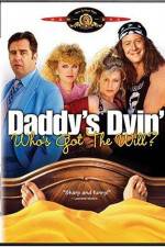 Watch Daddy's Dyin' Who's Got the Will Zumvo