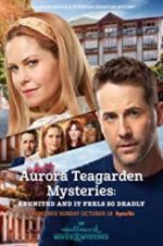 Watch Aurora Teagarden Mysteries: Reunited and it Feels So Deadly Zumvo