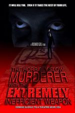 Watch The Horribly Slow Murderer with the Extremely Inefficient Weapon (Short 2008) Zumvo
